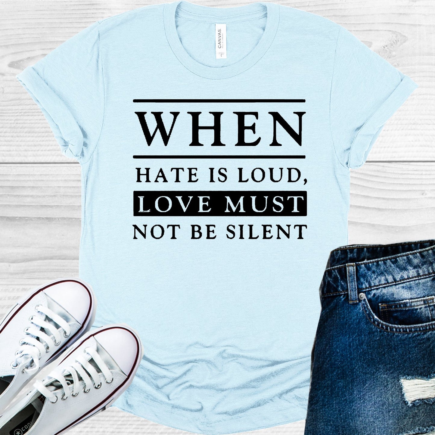 When Hate Is Loud Love Must Not Be Silent Graphic Tee Graphic Tee