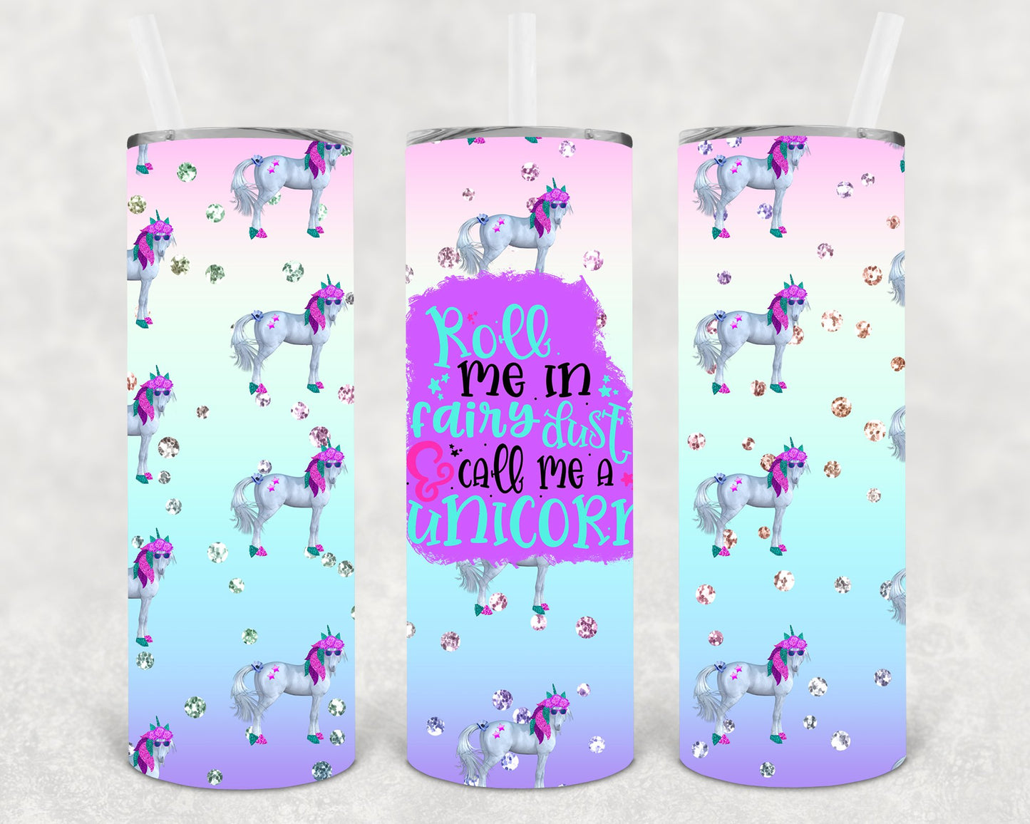 Roll Me In Fairy Dust And Call A Unicorn 20 Oz Skinny Tumbler