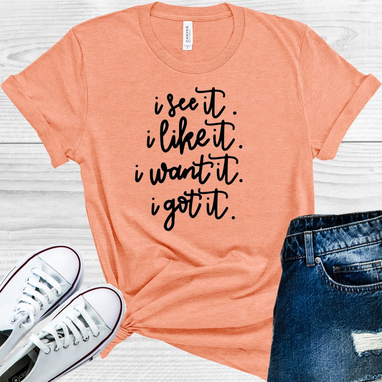 I See It Like Want Got Graphic Tee Graphic Tee