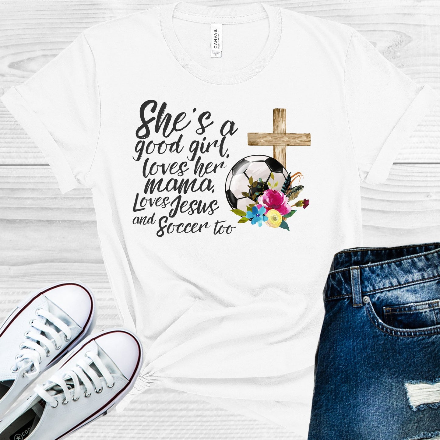 Shes A Good Girl Loves Her Mama Jesus And Soccer Too Graphic Tee Graphic Tee