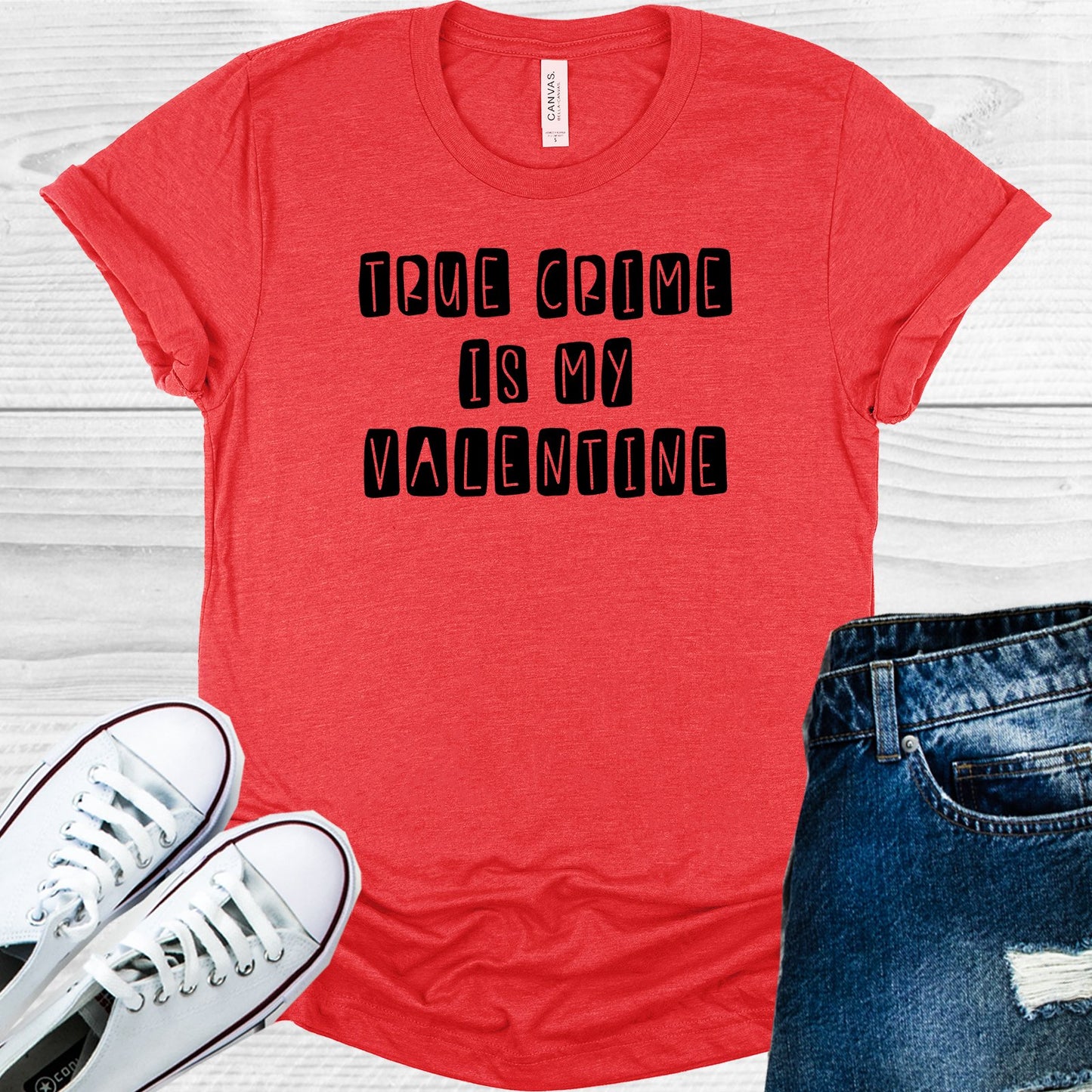 True Crime Is My Valentine Graphic Tee Graphic Tee