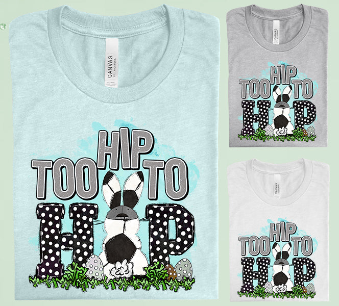 Too Hip to Hop Graphic Tee