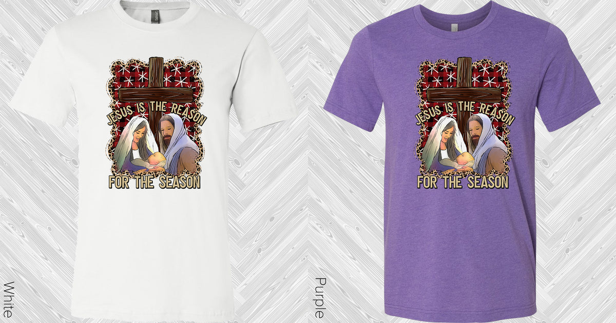 Jesus is the Reason for the Season Graphic Tee