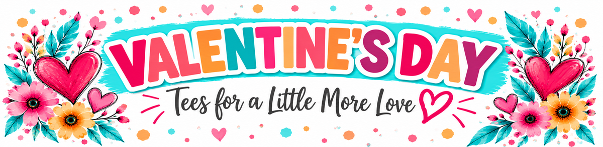 Tees - Valentines Day