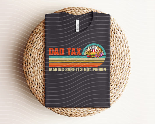 Dad Tax Graphic Tee