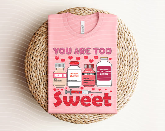 You are Too Sweet Graphic Tee