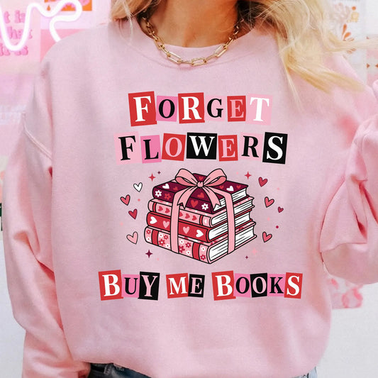 Forget Flowers Buy Me Books Graphic Tee