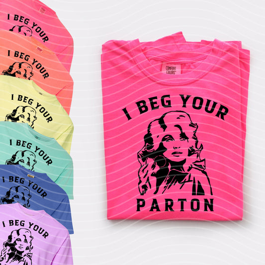 I Beg Your Parton Graphic Tee