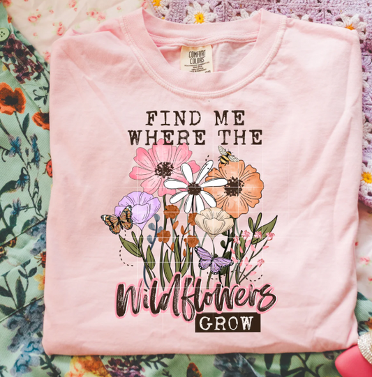 Find Me Where the Wildflowers Grow Graphic Tee