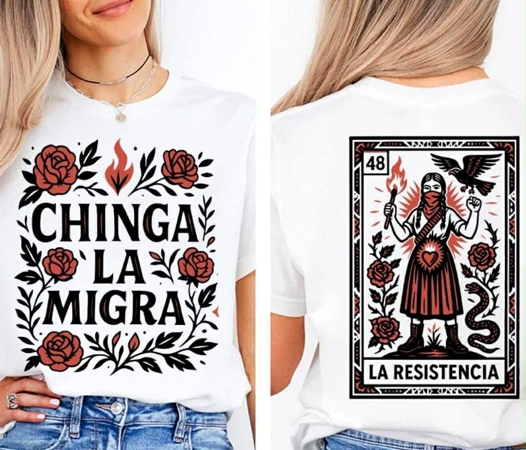 Chinga La Migra Graphic Tee