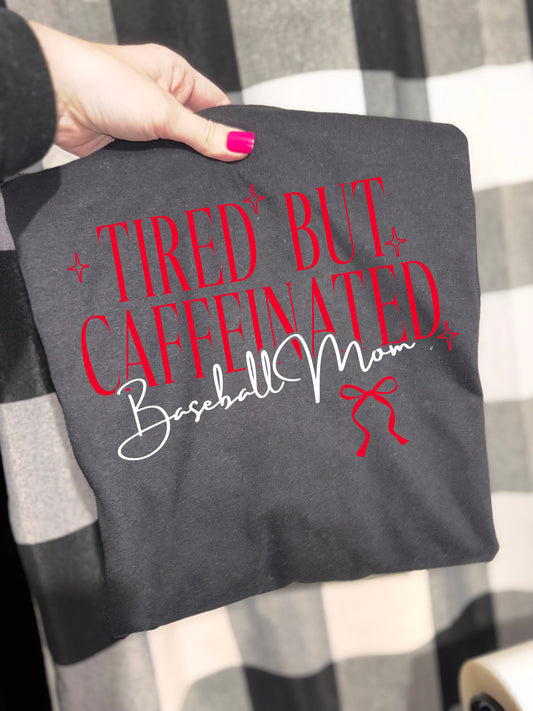 Tired But Caffeinated Baseball Mom Graphic Tee