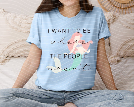 I Want to Be Where the People Aren't Graphic Tee
