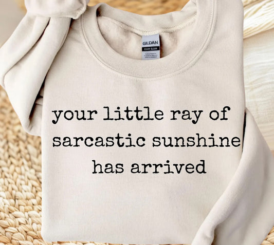 Your Little Ray of Sarcastic Sunshine Has Arrived Graphic Tee