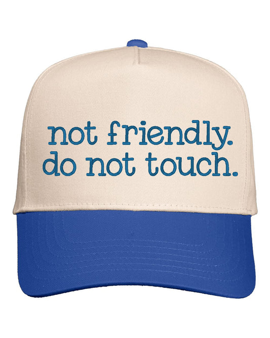 Not Friendly Do Not Touch Embroidered Cap