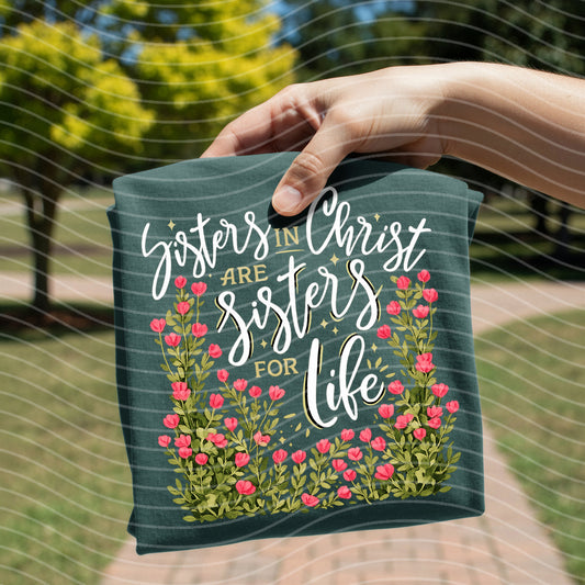 Sisters in Christ are Sisters for Life Graphic Tee