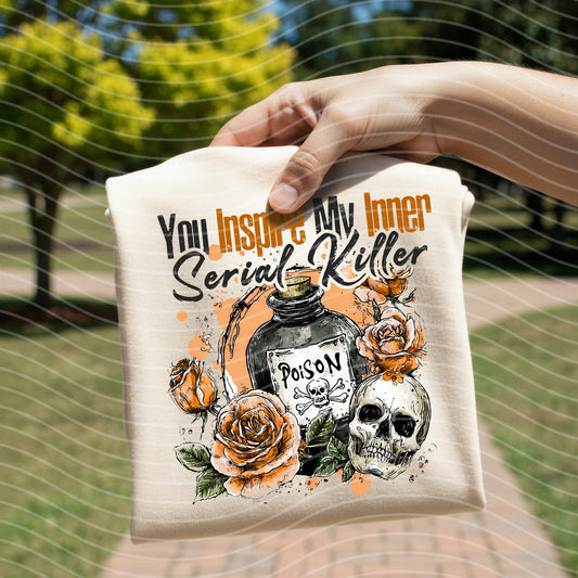You Inspire My Inner Serial Killer Graphic Tee