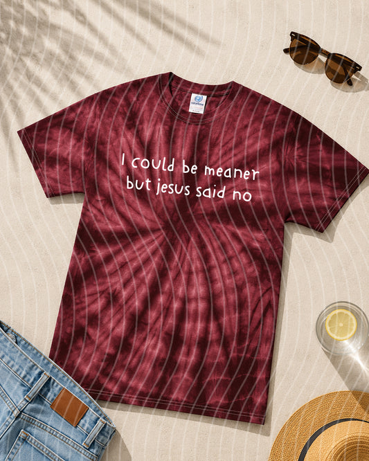 I Could Be Meaner But Jesus Said No Graphic Tee
