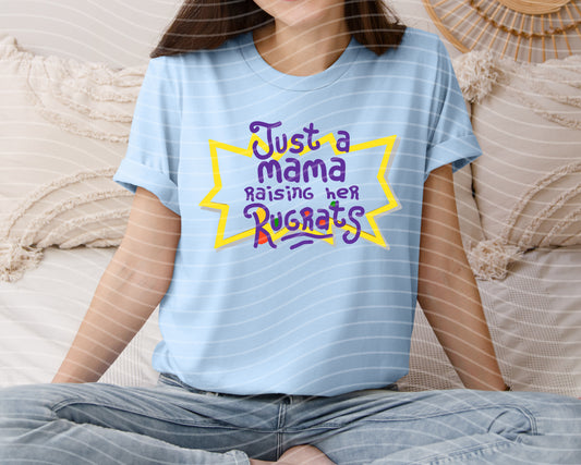 Just a Mama Raising Her Rugrats Graphic Tee