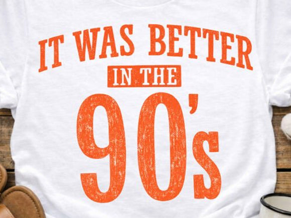 It Was Better in the 90s Graphic Tee