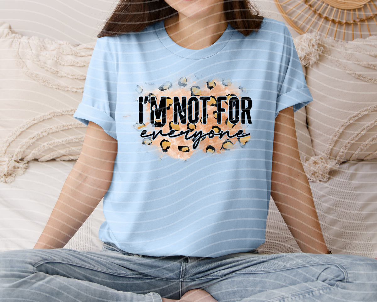 I'm Not for Everyone Graphic Tee