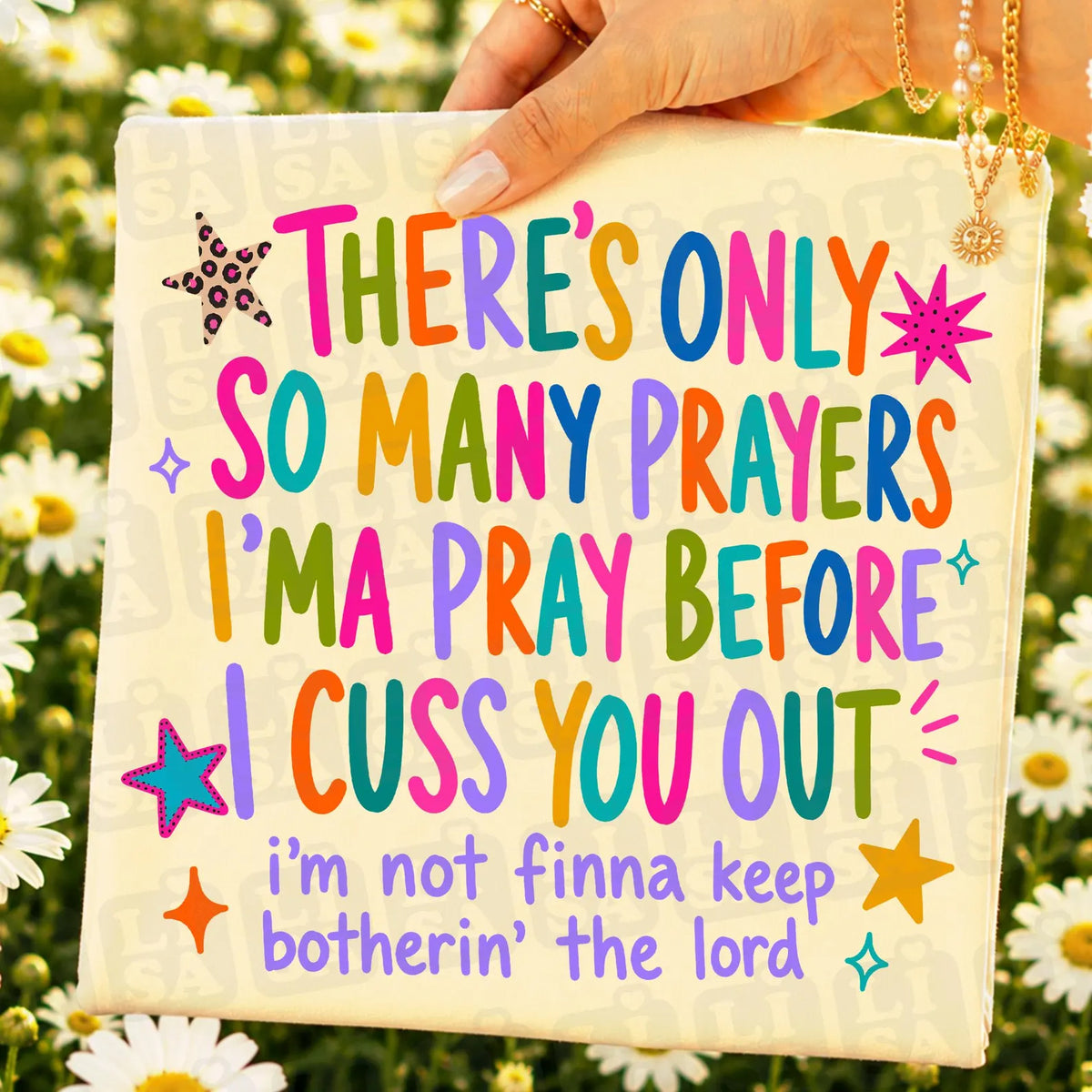 There's Only So Many Prayers I'ma Pray Graphic Tee