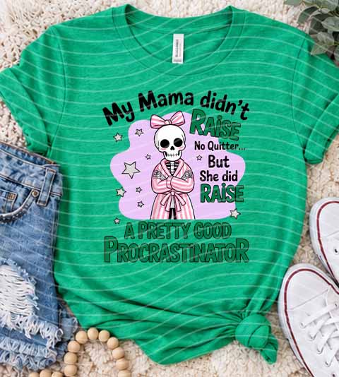 My Mama Didn't Raise No Quitter Graphic Tee