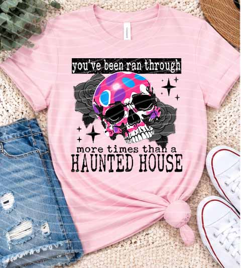You've Been Ran Through Graphic Tee
