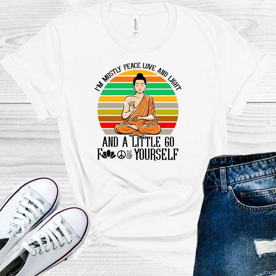 Im Mostly Peace And Light A Little Go F*** Yourself Graphic Tee Graphic Tee