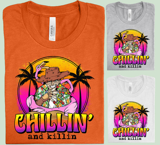 Chillin and Killin Graphic Tee