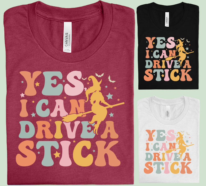 Yes I Can Drive a Stick Graphic Tee