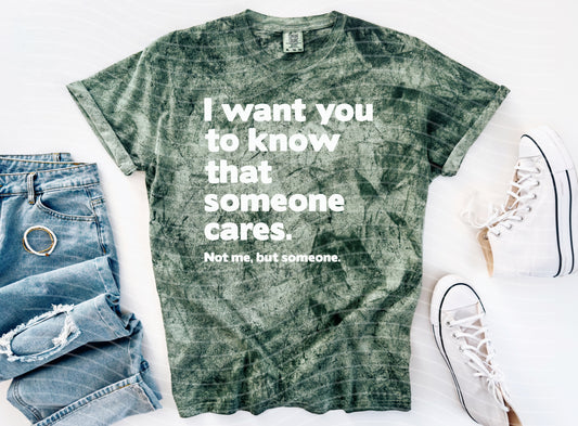 I Want You to Know That Someone Cares Graphic Tee