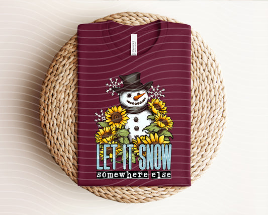 Let It Snow Somewhere Else Graphic Tee
