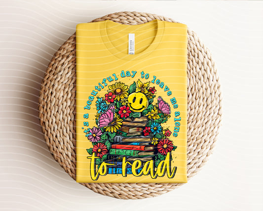 It's a Beautiful Day to Leave Me Alone to Read Graphic Tee