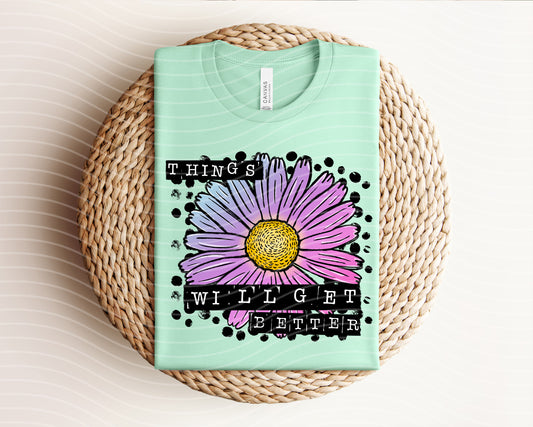 Things Will Get Better Graphic Tee