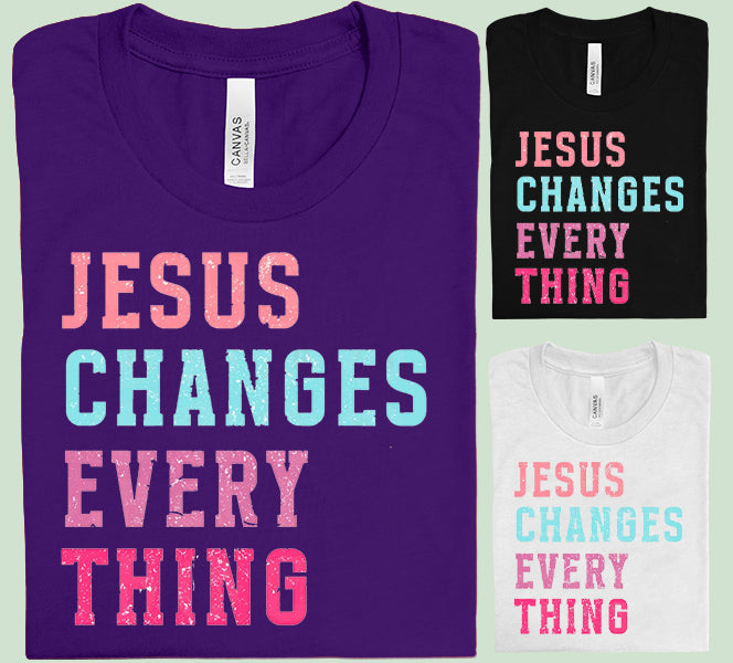 Jesus Changes Everything Graphic Tee