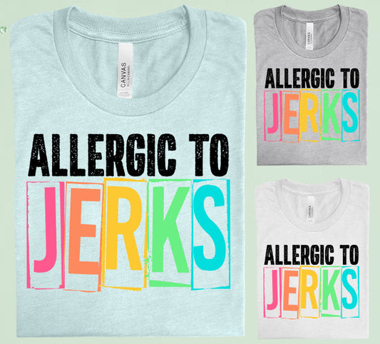 Allergic To Jerks Graphic Tee Graphic Tee