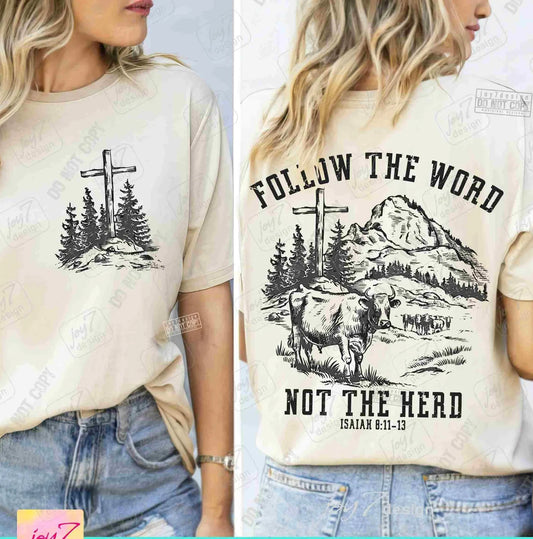 Follow the Word Not the Herd Graphic Tee