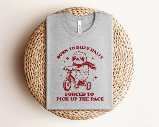 Born to Dilly Dally Graphic Tee
