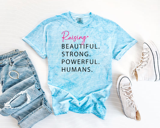 Raising Beautiful Strong Powerful Humans Graphic Tee
