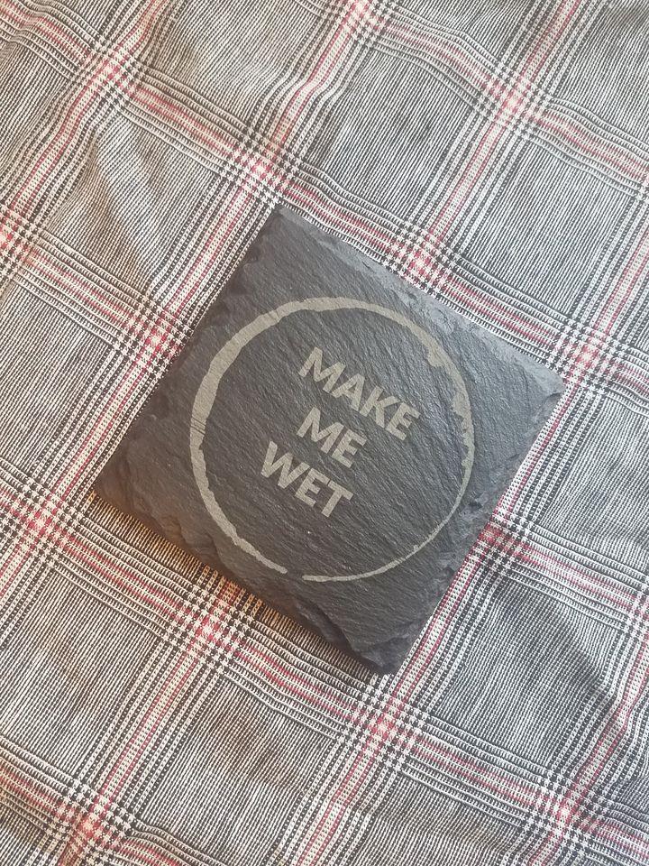 Make Me Wet Slate Coaster