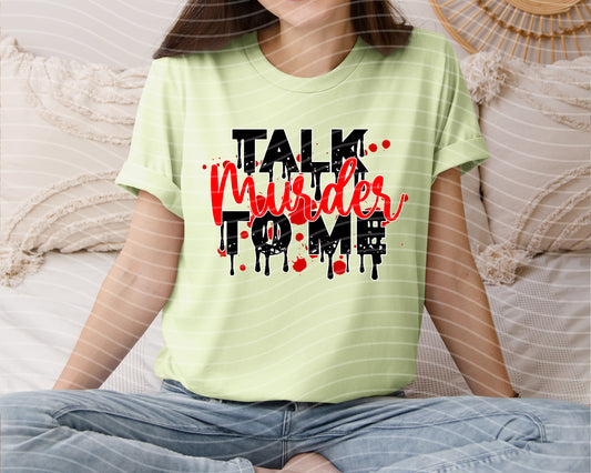 Talk Murder to Me Graphic Tee