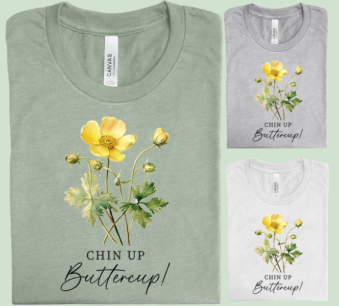 Chin Up Buttercup Graphic Tee