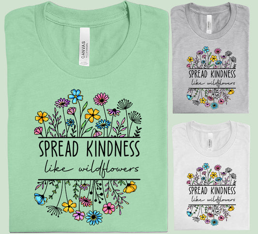 Spread Kindness Like Wildflowers Graphic Tee