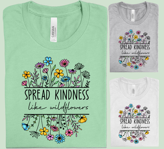 Spread Kindness Like Wildflowers Graphic Tee