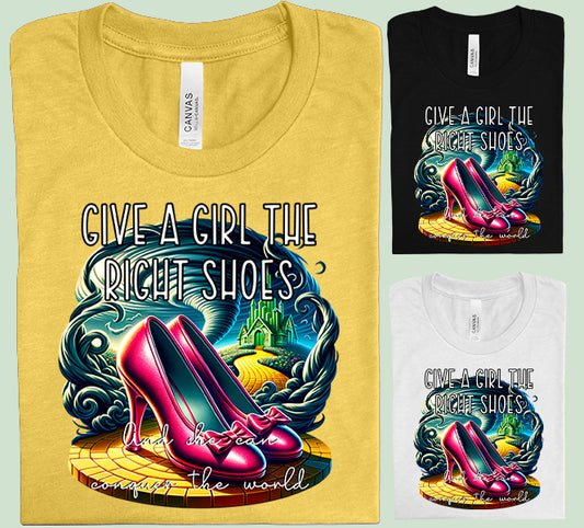 Give a Girl the Right Shoes Graphic Tee