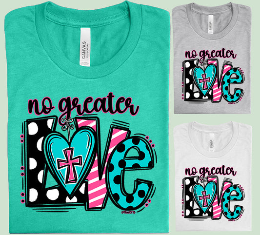 No Greater Love Graphic Tee