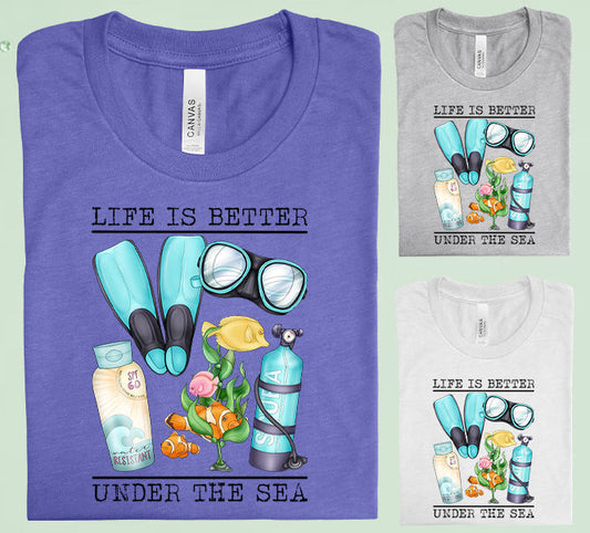 Life Is Better Under The Sea Graphic Tee Graphic Tee
