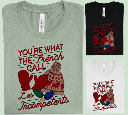 You're What the French Call Graphic Tee