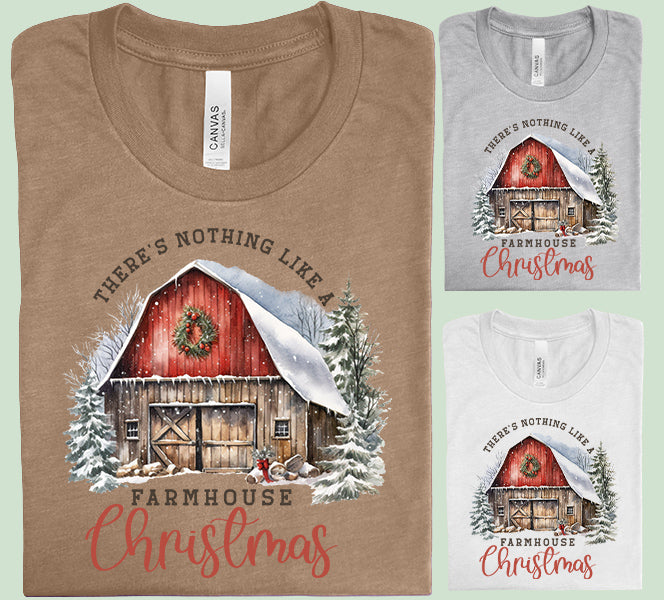 There's Nothing Like a Farmhouse Christmas Graphic Tee