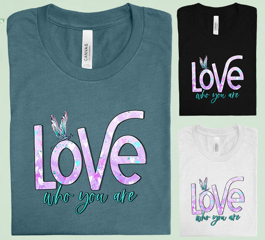 Love Who You Are Graphic Tee Graphic Tee